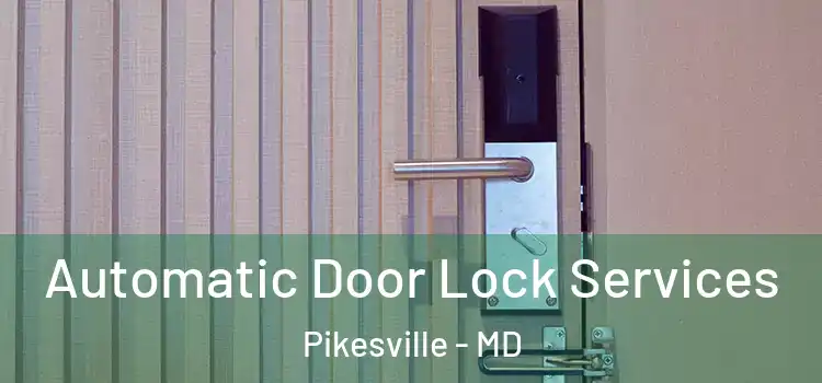  Automatic Door Lock Services Pikesville - MD