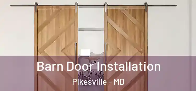 Barn Door Installation Pikesville - MD