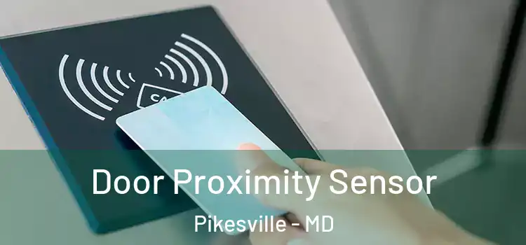  Door Proximity Sensor Pikesville - MD