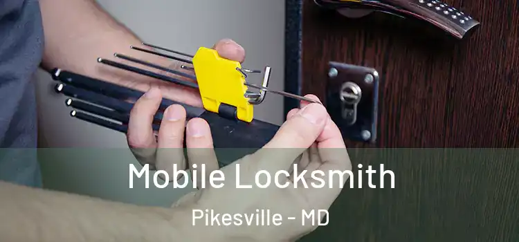 Mobile Locksmith Pikesville - MD
